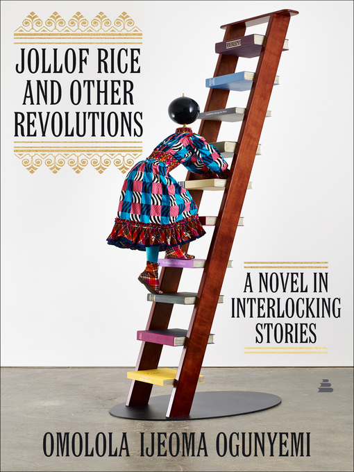 Title details for Jollof Rice and Other Revolutions by Omolola Ijeoma Ogunyemi - Available